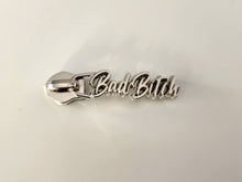 Load image into Gallery viewer, Bad B Zipper Pull - No.5